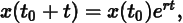 x left-parenthesis t 0 plus t right-parenthesis equals x left-parenthesis t 0 right-parenthesis e Superscript r t Baseline comma